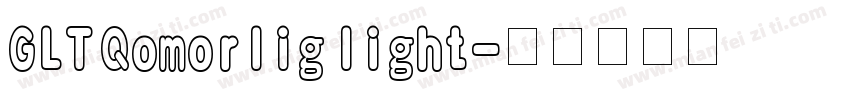 GLT Qomorlig light字体转换